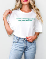 I need an energy drink not your opinion