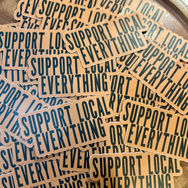 Support Local Everything Sticker • toasty brown