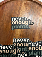 Never enough plants sticker • ombré