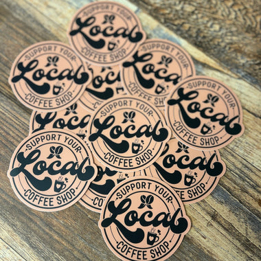 Support your local coffee shop sticker