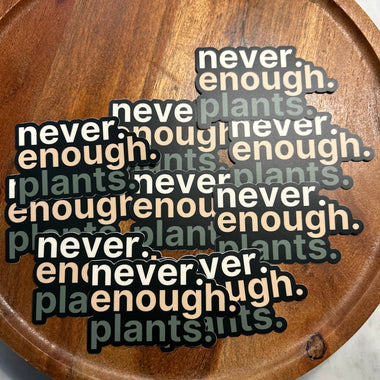 Never enough plants sticker • ombré