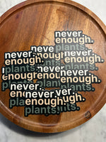 Never enough plants sticker • ombré