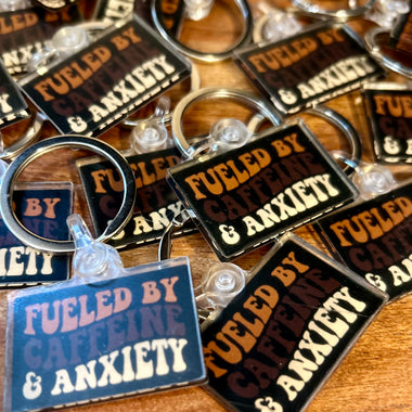 Fueled by caffeine & anxiety keychain