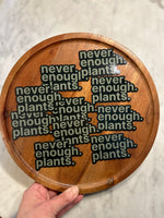 Never enough plants magnet