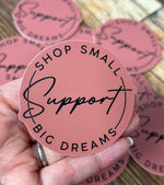 Shop Small Support Big Dreams