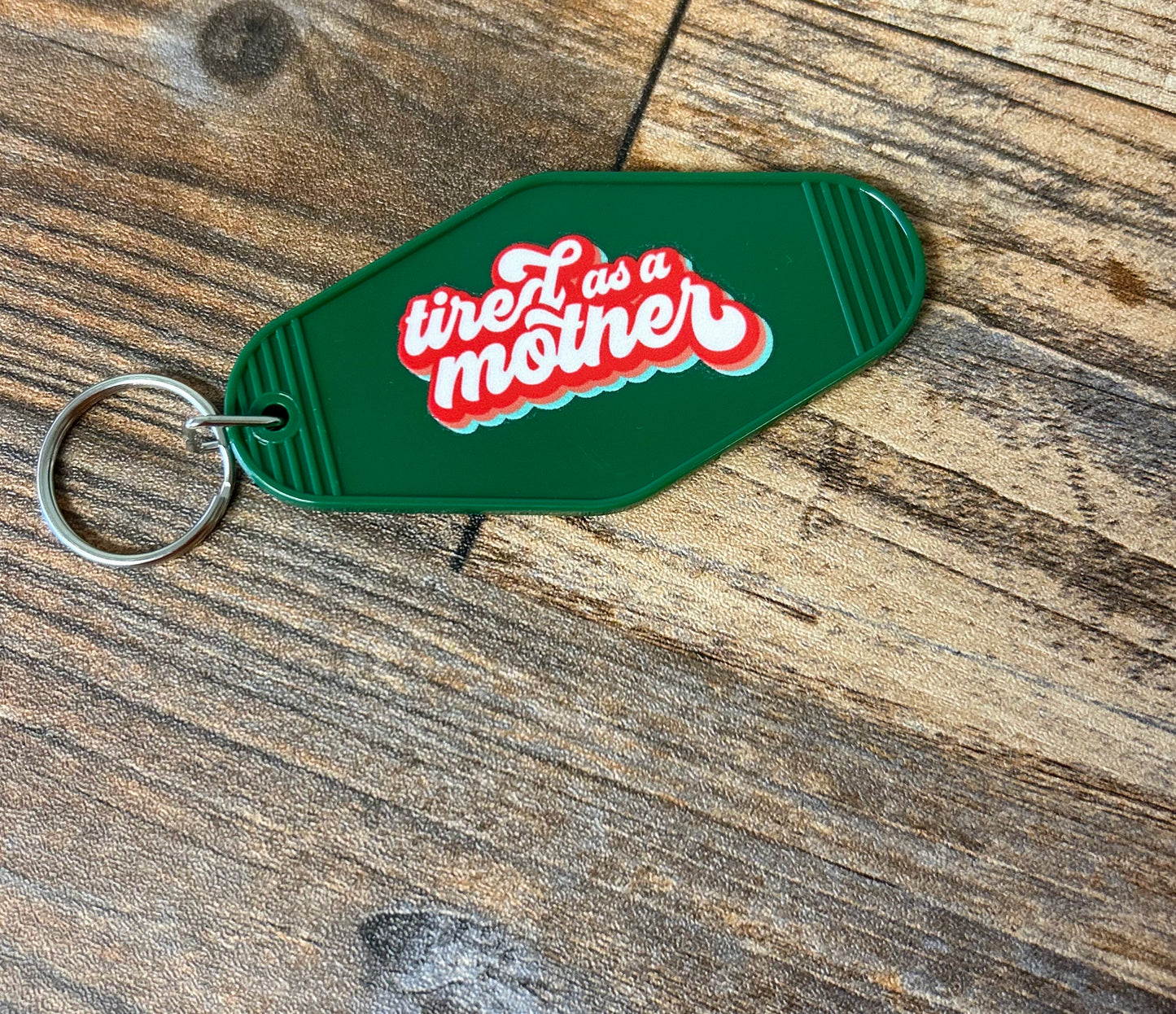 Tired as a mother keychain