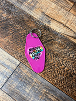 Nobody F*cking asked you keychain