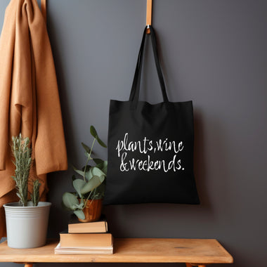 Plants, Wine & Weekends Tote Bag