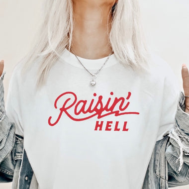 Raisin’ hell