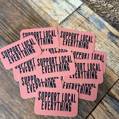 Support Local Everything Sticker