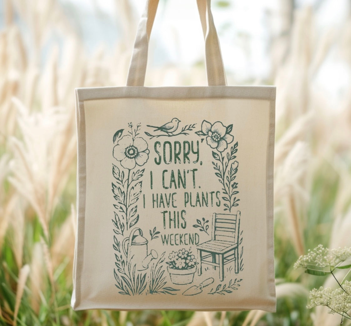 Sorry I can’t I have plants this weekend Tote Bag