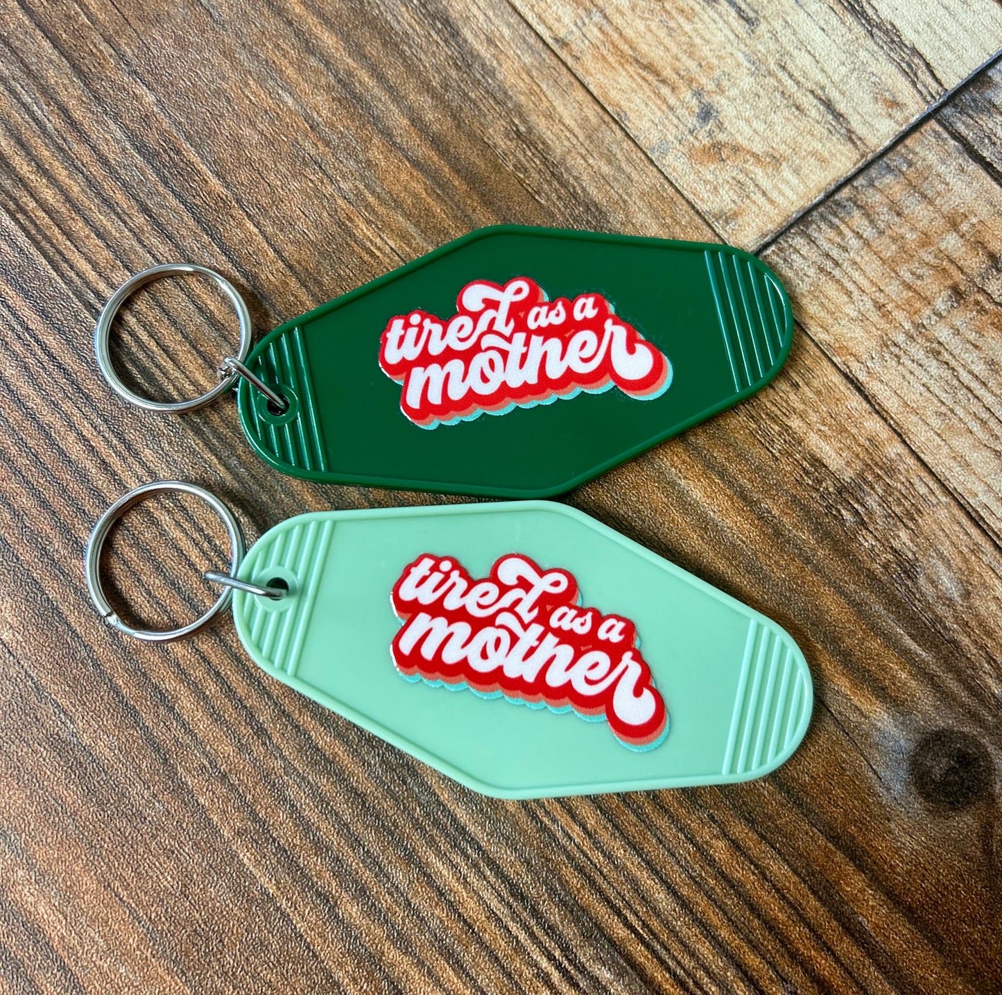 Tired as a mother keychain