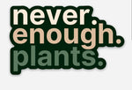 Never enough plants sticker • ombré