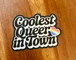 Coolest Queer in town sticker