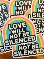 Love will not be silenced sticker