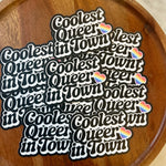 Coolest Queer in town sticker