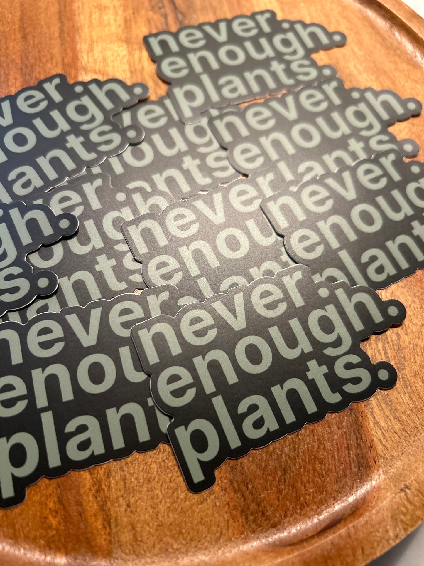 Never enough plants sticker