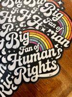Big fan of Human Rights sticker