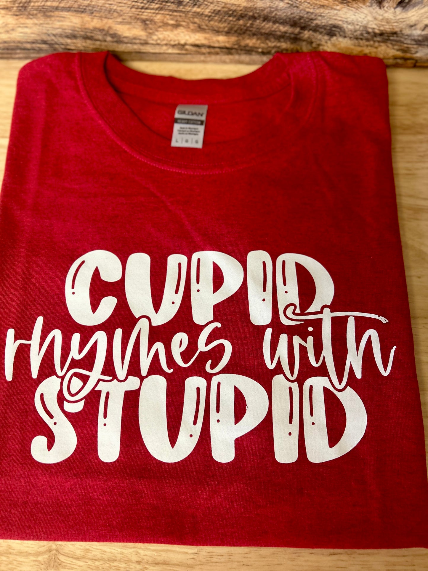 Cupid rhymes with stupid •red