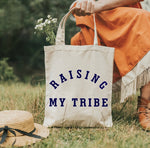 Raising my tribe tote bag