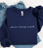 Forever chasing sunsets sweatshirt