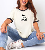 Be the good t-shirt