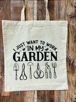 I just want to work in my garden tote bag