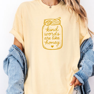 Kind words are like honey • Comfort Colors