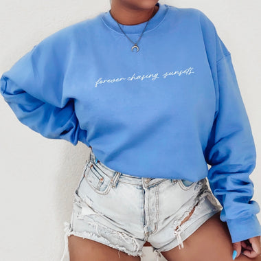 Forever chasing sunsets sweatshirt