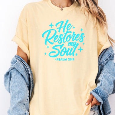 He restores my soul • Psalm 23:3 • Comfort Colors