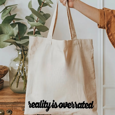 Reality is overrated Tote Bag