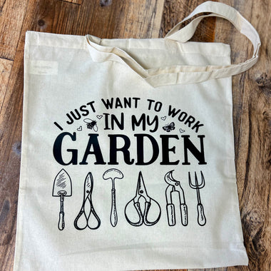 I just want to work in my garden tote bag
