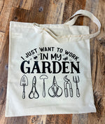 I just want to work in my garden tote bag