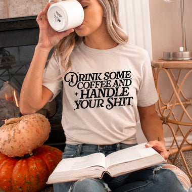 Drink some coffee and handle your shit