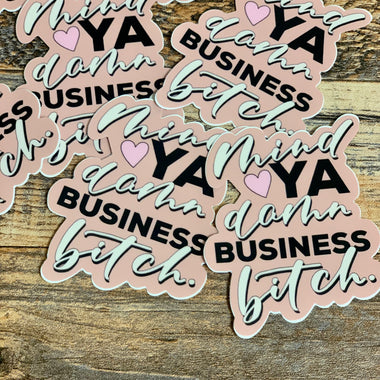 Mind ya business sticker
