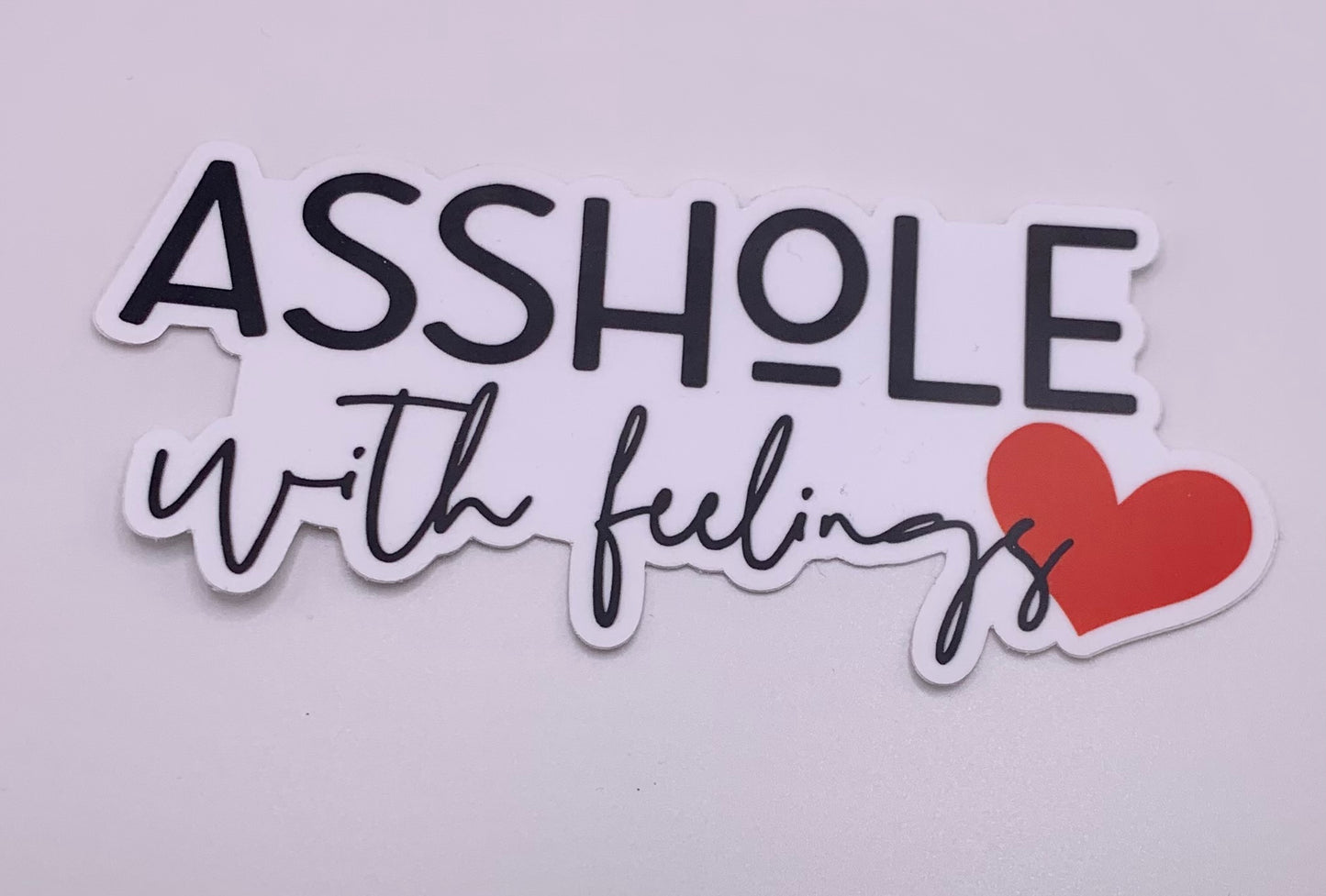 Asshole with feelings Sticker