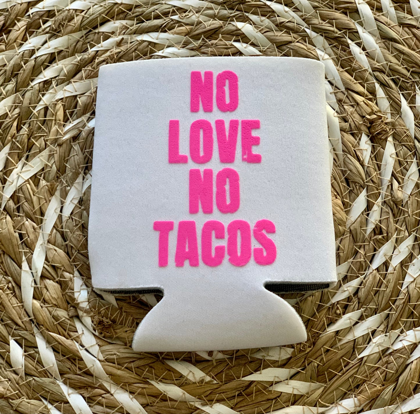 No Love No Tacos Drink Holder