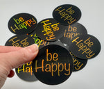 be Happy Holographic Sticker