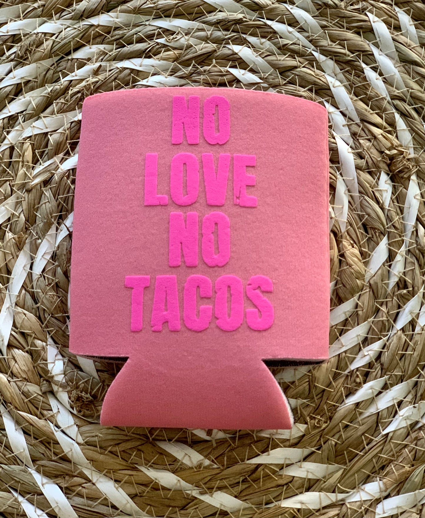 No Love No Tacos Drink Holder