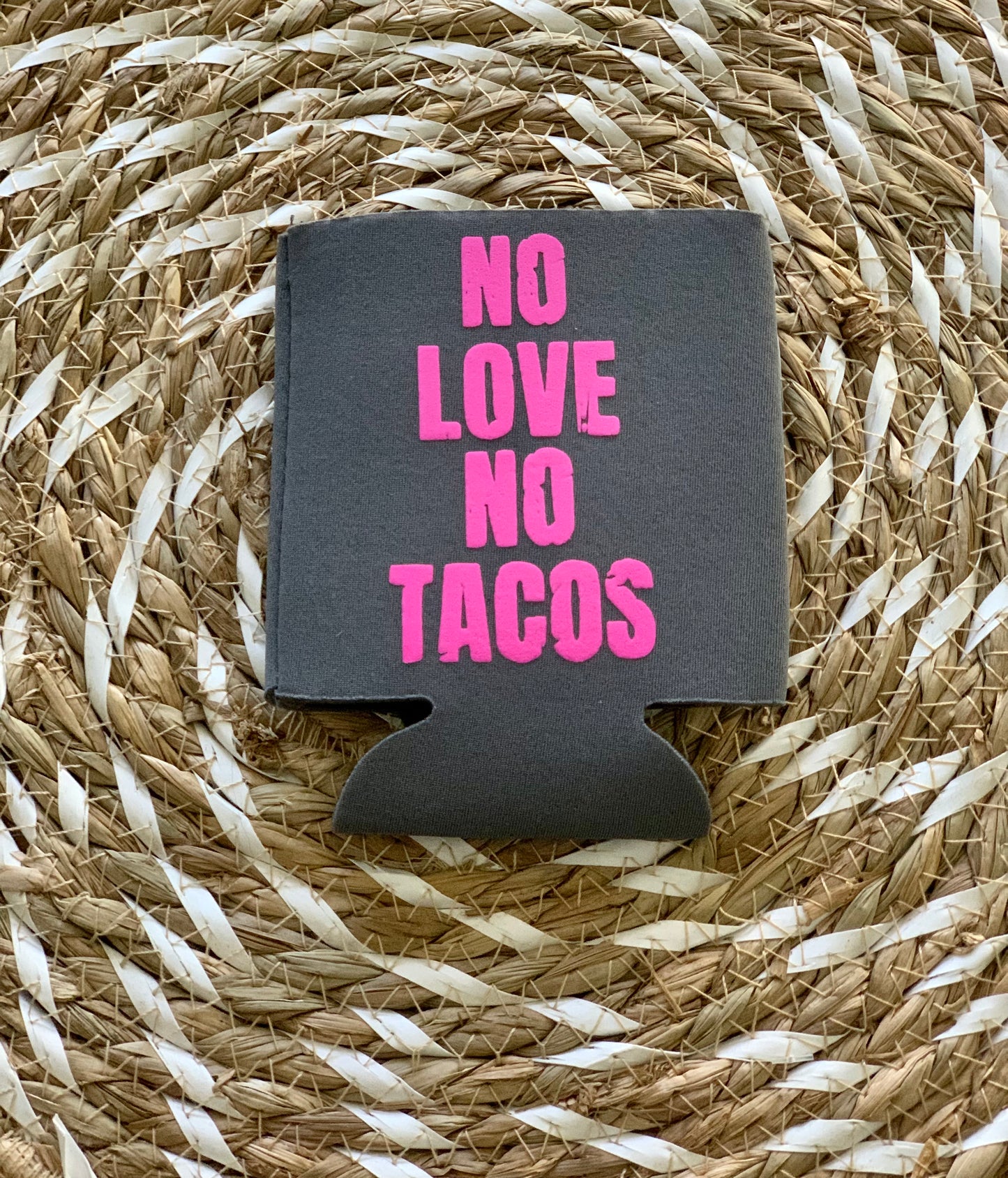 No Love No Tacos Drink Holder