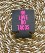 No Love No Tacos Drink Holder